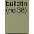 Bulletin (No 38)