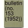 Bulletin (No. 153 (1952)) by Smithsonian Institution Ethnology