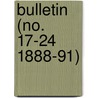Bulletin (No. 17-24 1888-91) door United States. Bureau Of Entomology