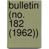 Bulletin (No. 182 (1962)) by Smithsonian Institution Ethnology