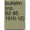 Bulletin (No. 92-95 1910-12) by United States. Entomology