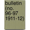 Bulletin (No. 96-97 1911-12) by United States. Entomology
