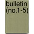 Bulletin (No.1-5)