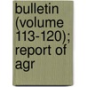 Bulletin (Volume 113-120); Report Of Agr door Agricultural And Mechanical Station