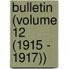Bulletin (Volume 12 (1915 - 1917)) by Illinois Natural History Division