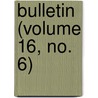 Bulletin (Volume 16, No. 6) door American Academy of Medicine
