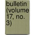Bulletin (Volume 17, No. 3)