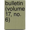 Bulletin (Volume 17, No. 6) door American Academy of Medicine