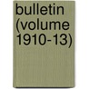 Bulletin (Volume 1910-13) by Wesleyan University