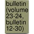 Bulletin (Volume 23-24, Bulletin 12-30)