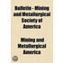 Bulletin - Mining And Metallurgical Soci