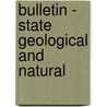 Bulletin - State Geological And Natural by State Geological and Connecticut