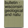 Bulletin - Wisconsin Geological And Natu door Wisconsin Geological and Survey