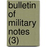 Bulletin Of Military Notes (3) door United States. War Dept. Staff