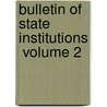 Bulletin Of State Institutions  Volume 2 door Iowa. Board Of Control Institutions