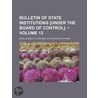 Bulletin Of State Institutions [Under Th by Iowa Board of Control Institutions