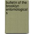 Bulletin Of The Brooklyn Entomological S
