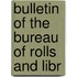 Bulletin Of The Bureau Of Rolls And Libr