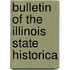 Bulletin Of The Illinois State Historica