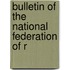 Bulletin Of The National Federation Of R