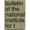 Bulletin Of The National Institute For T by National Institute for the Science