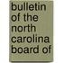 Bulletin Of The North Carolina Board Of