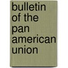 Bulletin Of The Pan American Union door Pan American Union