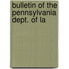 Bulletin Of The Pennsylvania Dept. Of La door Pennsylvania. Dept. Of Industry