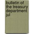 Bulletin Of The Treasury Department  Jul