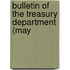Bulletin Of The Treasury Department (May
