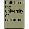 Bulletin Of The University Of California door California University