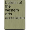 Bulletin Of The Western Arts Association door General Books