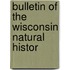 Bulletin Of The Wisconsin Natural Histor
