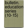 Bulletin. Education Series (10-15) door University of Missouri