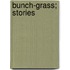 Bunch-Grass; Stories