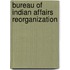 Bureau Of Indian Affairs Reorganization