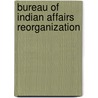 Bureau Of Indian Affairs Reorganization door United States Congress Affairs