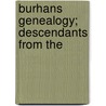 Burhans Genealogy; Descendants From The by Samuel Burhans