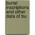 Burial Inscriptions And Other Data Of Bu