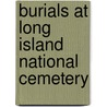 Burials at Long Island National Cemetery door Not Available