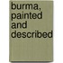 Burma, Painted And Described