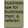 Business Law For Business Men; A Referen door Anthony Jennings Ledsoe