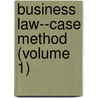 Business Law--Case Method (Volume 1) door Commerce Clearing House