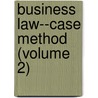 Business Law--Case Method (Volume 2) door Commerce Clearing House
