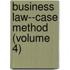 Business Law--Case Method (Volume 4) by Commerce Clearing House