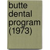 Butte Dental Program (1973) door Urban Management Francisco