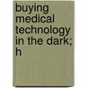 Buying Medical Technology In The Dark; H door States Congress House United States Congress House