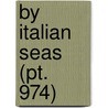 By Italian Seas (Pt. 974) door Ernest Peixotto