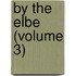 By The Elbe (Volume 3)