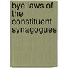 Bye Laws Of The Constituent Synagogues by United Synagogue